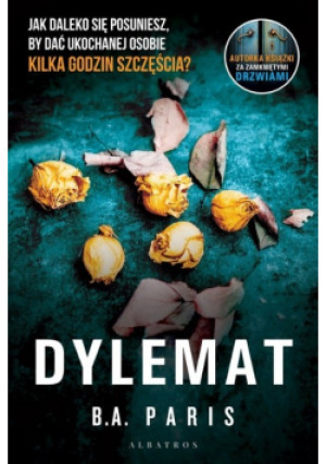 Dylemat - B. A. Paris - książka  wyd. 2020