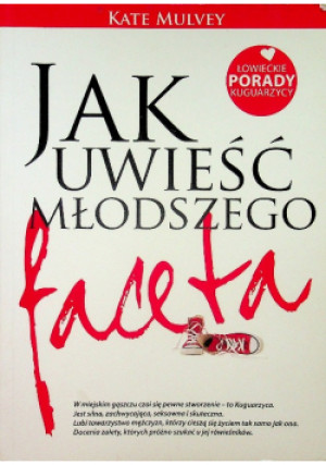 Jak uwieść młodszego faceta - Kate Mulvey - książka  wyd. 2011
