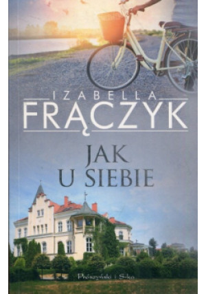 Jak u siebie - Izabella Frączyk - książka  wyd. 2020