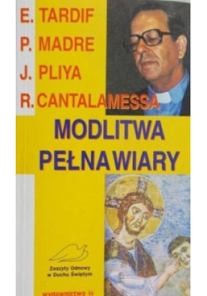 Modlitwa pełna wiary - E. Tardif, i inni, P. Madre, J. Pliya - książka  wyd. 1996