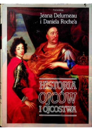 Historia ojców i ojcostwa - Jean Delumeau - książka  wyd. 1995