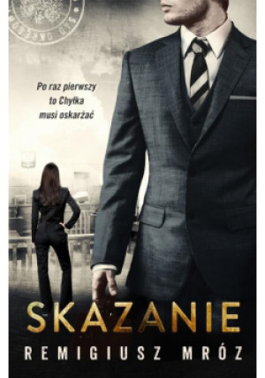Skazanie - Remigiusz Mróz - książka  wyd. 2022