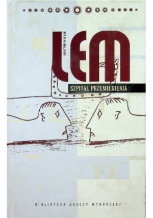 Biblioteka Gazety Wyborczej Tom IX Lem Dzieła Szpital przemienienia - Stanisław Lem - książka  wyd. 2008
