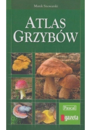 Atlas grzybów - Marek Snowarski - książka  wyd. 2007