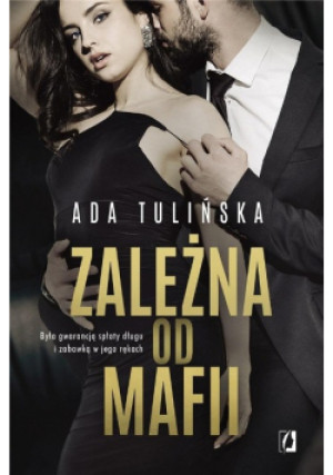 Zależna od mafii - Ada Tulińska - książka  wyd. 2020