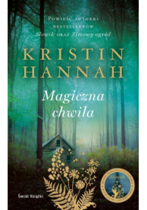 Magiczna chwila - Kristin Hannah - książka  wyd. 2023