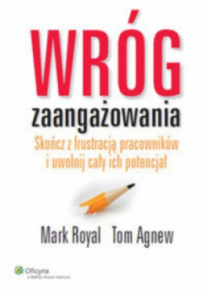 Wróg zaangażowania - Tom Agnew, Mark Royal - książka  wyd. 2012