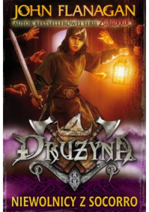 Drużyna Tom 4 Niewolnicy z Socorro - John Flanagan - książka fantasy wyd. 2014