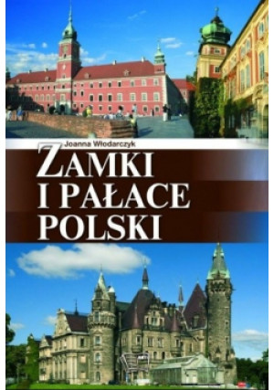 Zamki i pałace Polski - Joanna Włodarczyk - książka  wyd. 2011