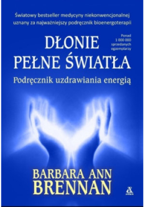 Dłonie pełne światła - Barbara Ann Brennan - książka  wyd. 2015