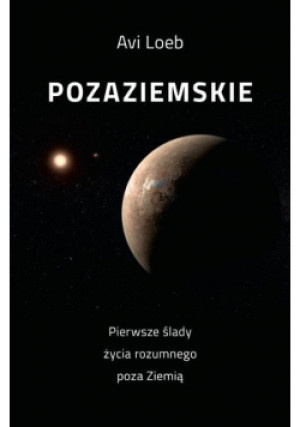 Pozaziemskie - Avi Loeb - książka  wyd. 2021