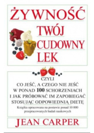 Żywność twój cudowny lek - Jean Carper - książka  wyd. 2008