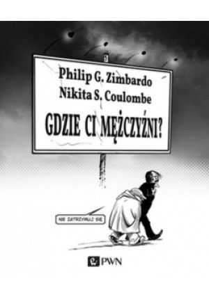Gdzie Ci mężczyźni - Philip G. Zimbardo - książka reportaż wyd. 2015