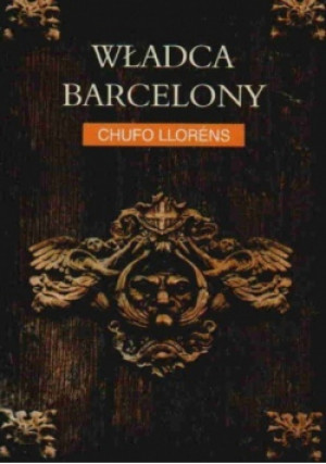 Władca Barcelony - Chufo Llorens - książka historyczna wyd. 2009