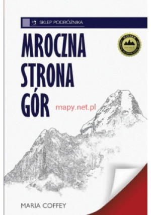 Mroczna strona gór - Maria Coffey - książka  wyd. 2013