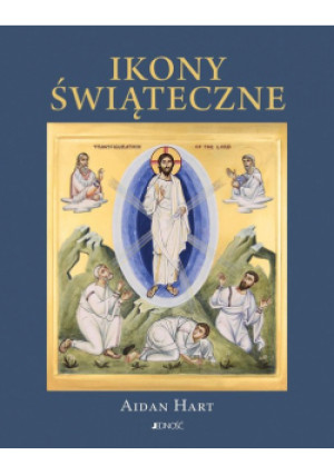 Ikony świąteczne. Historia, znaczenie, symbolika - Aidan Hart - książka  wyd. 2024