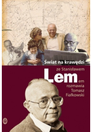 Świat na krawędzi - Stanisław Lem, Tomasz Fiałkowski - książka  wyd. 2018