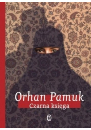 Czarna księga - Orhan Pamuk - książka  wyd. 2011