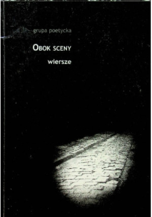 Obok sceny Wiersze - Praca Zbiorowa - książka  wyd. 2008
