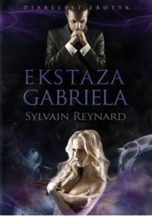 Ekstaza Gabriela - Sylvain Reynard - książka  wyd. 2013