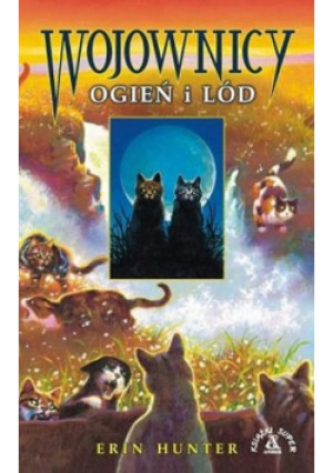 Wojownicy ogień i lód - Erin Hunter - książka fantasy wyd. 2003