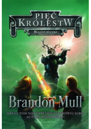 Pięć królestw Błędny rycerz - Brandon Mull - książka fantasy wyd. 2015