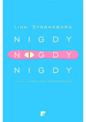 Nigdy nigdy nigdy - Linn Stromsborg - książka  wyd. 2022