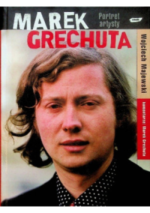 Portret artysty - Marek Grechuta - książka  wyd. 2006