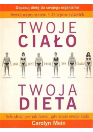 Twoje ciało twoja dieta - Carolyn Mein - książka  wyd. 2002