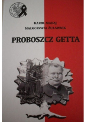 Proboszcz getta - Karol Madaj - książka historyczna wyd. 2010
