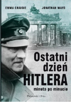 Ostatni dzień Hitlera - Jonathan Mayo - książka historyczna wyd. 2016