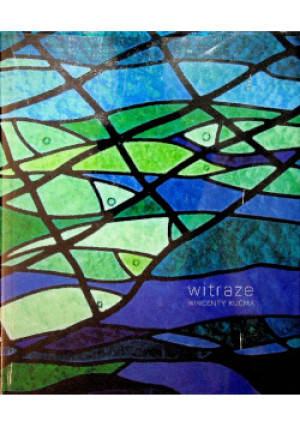 Witraże - Wincenty Kućma - książka  wyd. 2015
