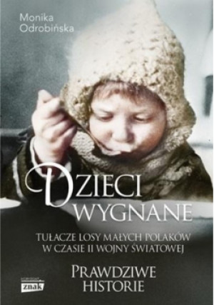 Dzieci wygnane Tułacze losy małych Polaków w czasie II wojny światowej - Monika Odrobińska - książka  wyd. 2020
