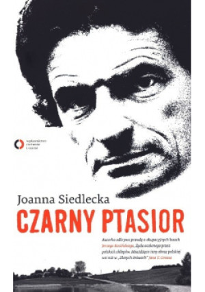 Czarny ptasior - Joanna Siedlecka - książka reportaż wyd. 2011