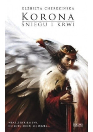 Korona śniegu i krwi - Elżbieta Cherezińska - książka fantasy wyd. 2012