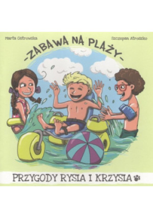 Zabawa na plaży - Marta Ostrowska, Szczepan Atroszko - książka  wyd. 2020