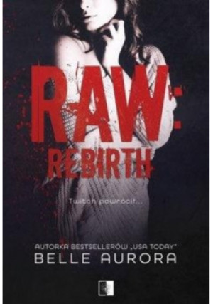 Raw Rebirth - Belle Aurora - książka  wyd. 2020