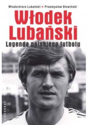 Włodek Lubański - Przemysław Słowiński, Włodzimierz Lubański - książka  wyd. 2012