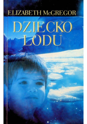 Dziecko lodu - Elizabeth McGregor - książka fantasy wyd. 2001
