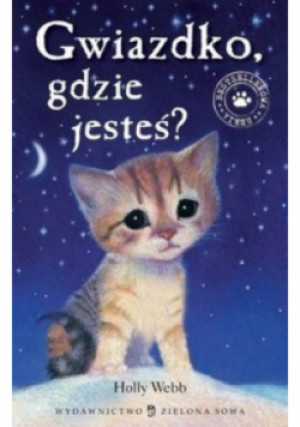 Gwiazdko gdzie jesteś - Holly Webb - książka  wyd. 2012