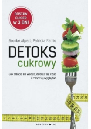 Detoks cukrowy - Patricia Farris, Brooke Alpert - książka  wyd. 2015