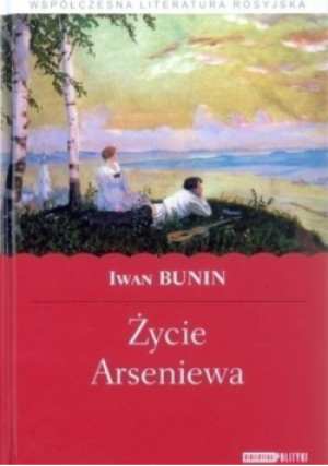 Współczesna literatura rosyjska Tom 9 Życie Arseniewa - Iwan Bunin - książka  wyd. 2011