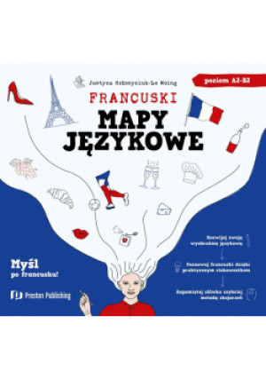 Francuski. Mapy językowe A2-B2 - Hołosyniuk-Le Moing Justyna - książka  wyd. 2024