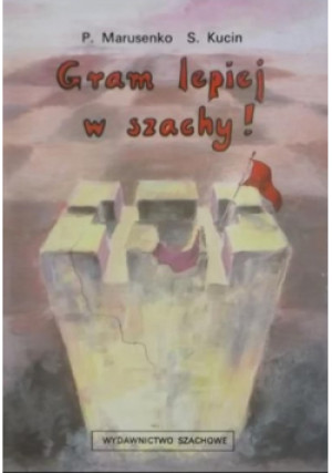 Gram lepiej w  szachy - P. Marusenko - książka  wyd. 1993