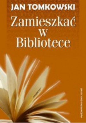 Zamieszkać w bibliotece - Jan Tomkowski - książka  wyd. 2004