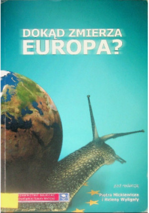 Dokąd zmierza Europa? - Piotr Mickiewicz - książka  wyd. 2009