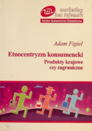 Etnocentryzm konsumencki - Adam Figiel - książka  wyd. 2004
