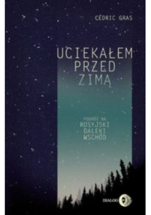 Uciekałem przed zimą - Cedric Gras - książka  wyd. 2016