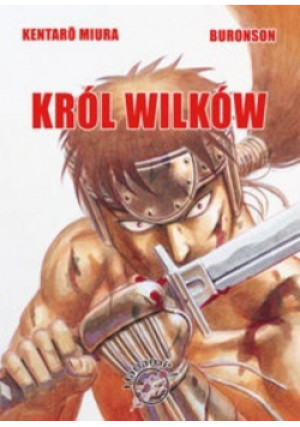 Król Wilków - Kentaro Miura, Buronson - książka  wyd. 2009