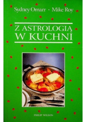Z astrologią w kuchni - Sydney Omarr, Mike Roy - książka  wyd. 2000